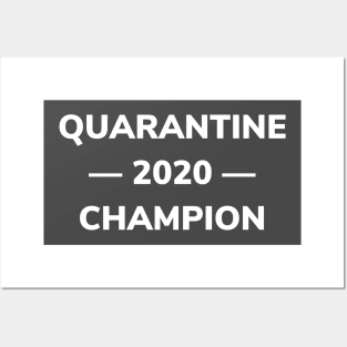 QUARANTINE 2020 CHAMPION Posters and Art